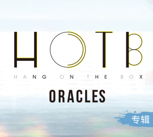 Hang on the box《Oracles》专辑